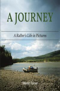 Cover image: A Journey A Rafter's Life in Pictures 9798889437871
