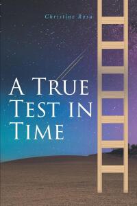 Cover image: A True Test in Time 9798889438670