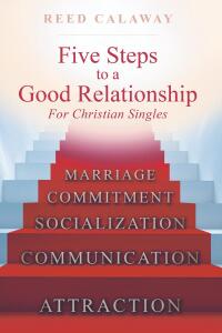 Cover image: Five Steps To A Good Relationship 9798889438861