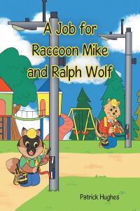 Omslagafbeelding: A Job For Raccoon Mike And Ralph Wolf 9798889603511