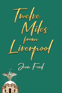 Cover image: Twelve Miles from Liverpool 9798889603740