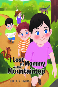 صورة الغلاف: I Lost My Mommy on the Mountaintop 9798889604365