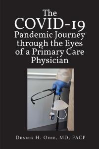 Imagen de portada: COVID Pandemic Journey through the Eyes of a Primary Care Physician 9798889605195