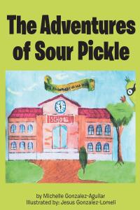 Imagen de portada: The Adventures of Sour Pickle 9798889606581