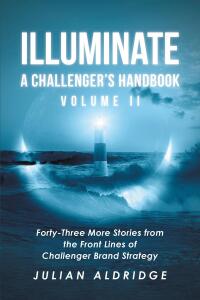 صورة الغلاف: Illuminate: A Challenger's Handbook Volume II 9798889608073