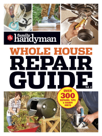 Cover image: Family Handyman Whole House Repair Guide Vol. 2 9798889770268