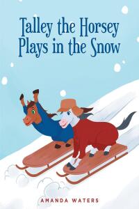 表紙画像: Talley the Horsey Plays in the Snow 9798889820710