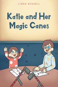 Omslagafbeelding: Katie and Her Magic Canes 9798889822493