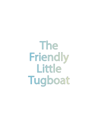 Cover image: The Friendly Little Tugboat 9798889824817
