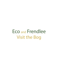 Cover image: Eco And Frendlee Visit The Bog 9798889825524