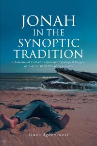 Cover image: JONAH IN THE SYNOPTIC TRADITION 9798889825869