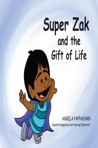 Cover image: Super Zak and the Gift of Life 9798889827030