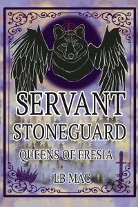 Cover image: Servant Stoneguard: Queens of Fresia 9798889827306