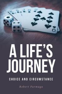 Cover image: A Life's Journey : Choice and Circumstance 9798889828761