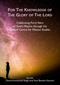 Omslagafbeelding: For the Knowledge of the Glory of the Lord: Celebrating Forty Years of God's Mission through the Oxford Centre for Mission Studies 9798889833147