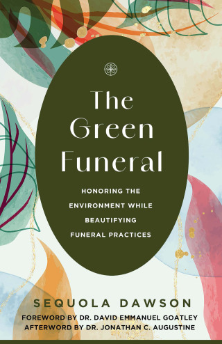 Imagen de portada: Green Funeral: Honoring the Environment While Beautifying Funeral Practices 9798889834984