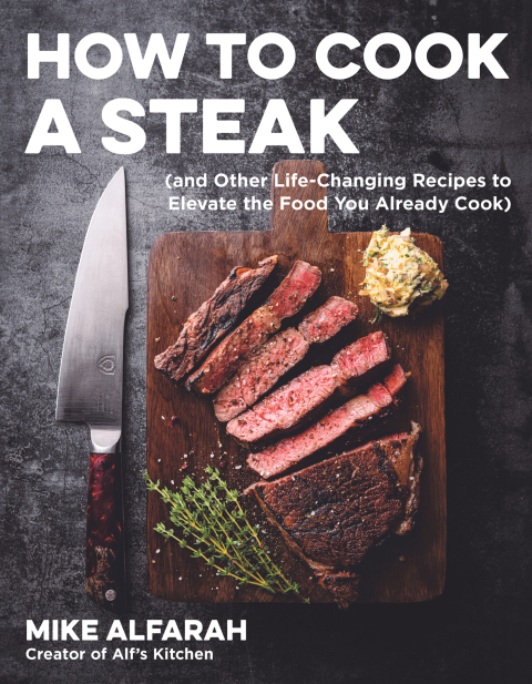 How to Cook a Steak: (and Other Life-Changing Recipes to Elevate the Food You Already Cook) - FULL INSTANT DOWNLOAD | PDF DOCX EPUB