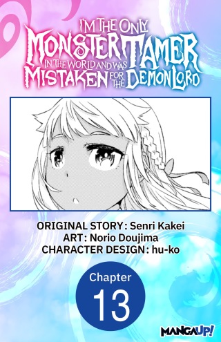 Cover image: I’m the Only Monster Tamer in the World and Was Mistaken for the Demon Lord #013