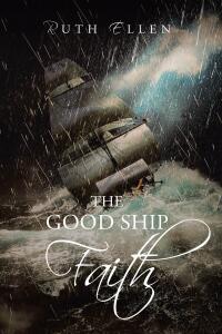 Omslagafbeelding: THE GOOD SHIP FAITH 9798890432124