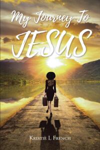 Cover image: My Journey To Jesus 9798890432896