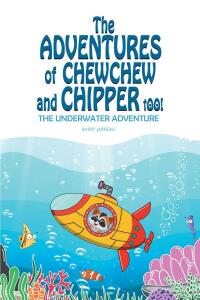 Imagen de portada: The Adventures of ChewChew and Chippers Too 9798890434296