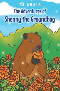 Omslagafbeelding: The Adventures of Shenny the Groundhog 9798890434951