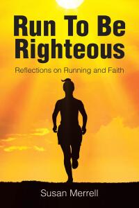 Cover image: Run To Be Righteous 9798890435590