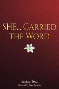 Cover image: SHE... Carried the Word 9798890436894