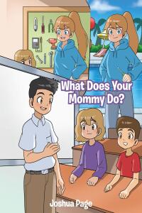 Cover image: What Does Your Mommy Do? 9798890438027
