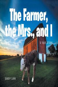 Imagen de portada: The Farmer, the Mrs., and I 9798890438645