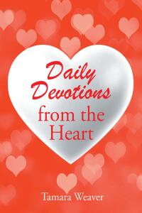 Cover image: Daily Devotions from the Heart 9798890610461