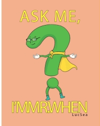 Cover image: Ask Me, I'm Mr. When 9798890610768