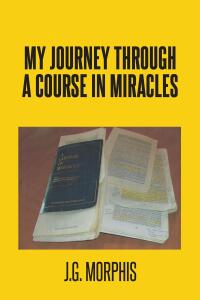 Imagen de portada: My Journey through a Course in Miracles 9798890611031