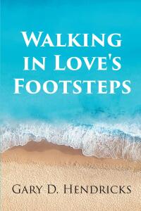 صورة الغلاف: Walking in Love's Footsteps 9798890611734