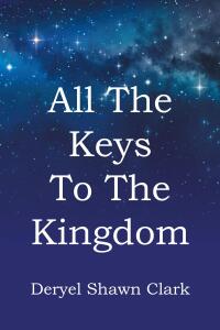 Cover image: All The Keys To The Kingdom 9798890612557