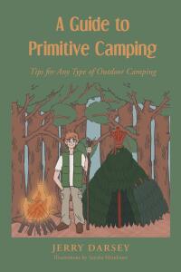 صورة الغلاف: A Guide to Primitive Camping 9798890613530