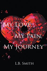 Imagen de portada: My Love, My Pain, My Journey 9798890614353