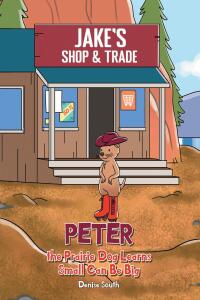 Imagen de portada: Peter the Prairie Dog Learns Small Can Be Big 9798890614605