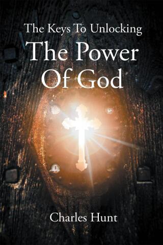 Cover image: The Keys To Unlocking The Power Of God 9798890616173