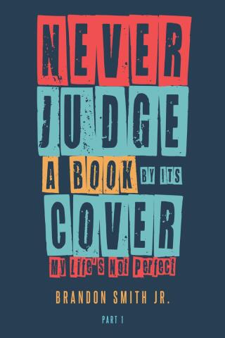 Cover image: Never Judge a Book by Its Cover My Life's Not Perfect 9798890616715