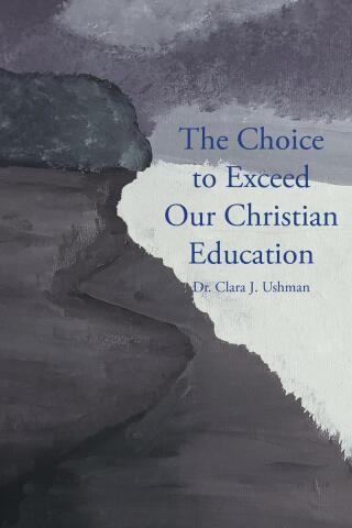 Cover image: The Choice to Exceed Our Christian Education 9798890617118