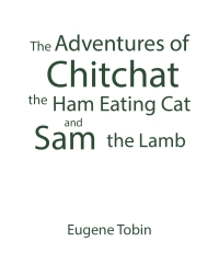 Titelbild: The Adventures of Chitchat the Ham Eating Cat and Sam the Lamb 9798890618818