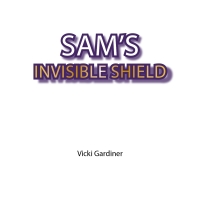 Cover image: Sam's Invisible Shield 9798890619396