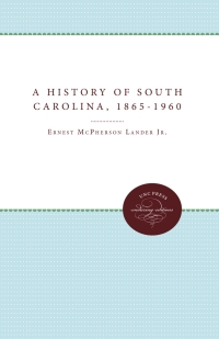 Cover image: A History of South Carolina, 1865-1960 1st edition 9780807807934