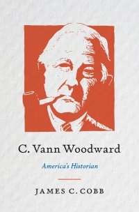 Cover image: C. Vann Woodward 1st edition 9781469670218