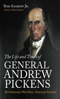 Cover image: The Life and Times of General Andrew Pickens 1st edition 9781469631530