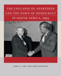 Omslagafbeelding: The Collapse of Apartheid and the Dawn of Democracy in South Africa, 1993 1st edition 9781469633169