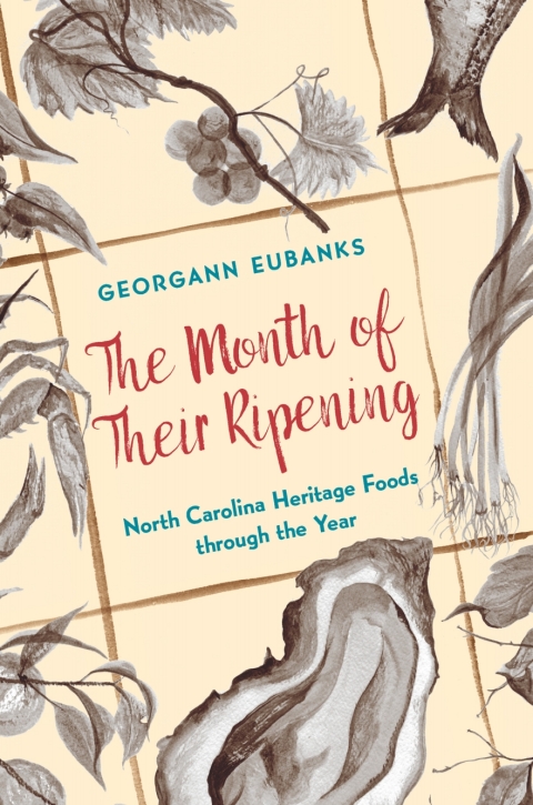 The Month of Their Ripening: North Carolina Heritage Foods through the Year - FULL INSTANT DOWNLOAD | PDF DOCX EPUB