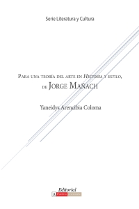 表紙画像: Para una teoría del arte en Historia y estilo de Jorge Mañach 1st edition 9780990919186