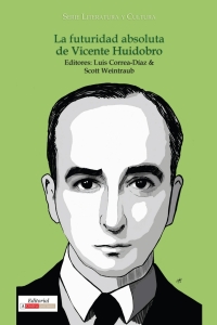 Imagen de portada: La futuridad absoluta de Vicente Huidobro 1st edition 9781945234484